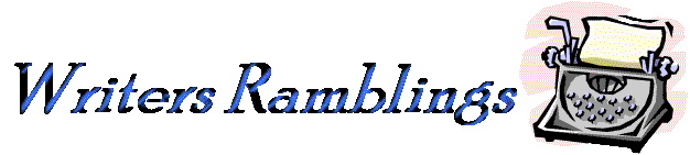 Writers Ramblings Logo.gif (10164 bytes)